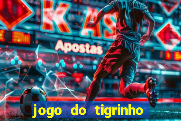 jogo do tigrinho de 2 reais